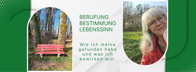 Berufung Bestimmung Lebenssinn – Wie ich meine gefunden habe und was ich als Mentorin, Bloggerin und Christin bewirken will