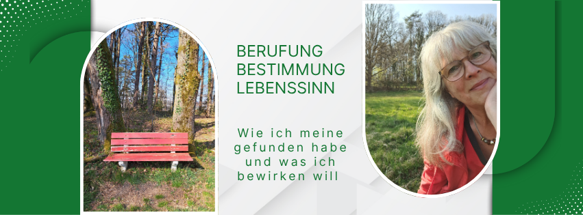 Berufung Bestimmung Lebenssinn – Wie ich meine gefunden habe und was ich als Mentorin, Bloggerin und Christin bewirken will
