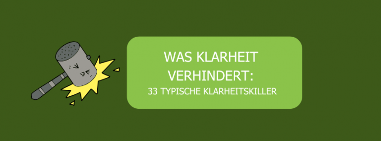 33 Klarheitskiller, die Klarheit verhindern