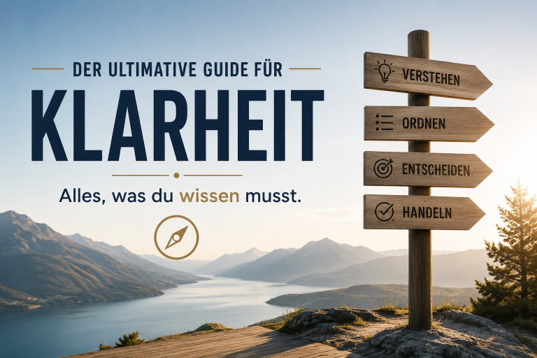 Der ultimative Guide für Klarheit